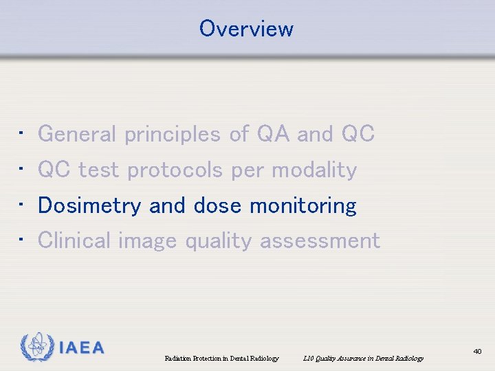 Overview • • General principles of QA and QC QC test protocols per modality