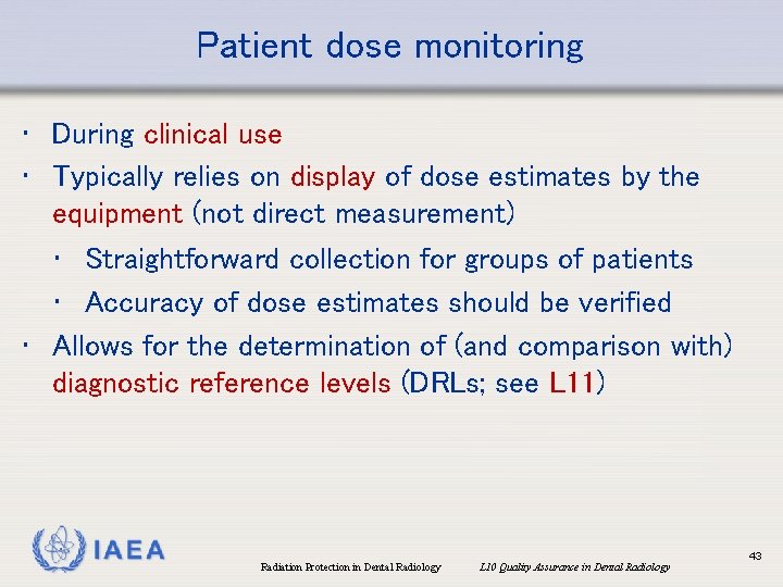 Patient dose monitoring • During clinical use • Typically relies on display of dose