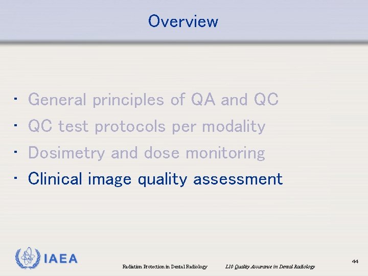 Overview • • General principles of QA and QC QC test protocols per modality