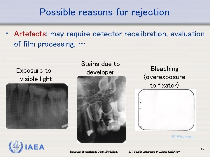 Possible reasons for rejection • Artefacts: may require detector recalibration, evaluation of film processing,