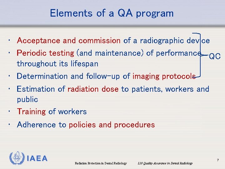 Elements of a QA program • Acceptance and commission of a radiographic device •