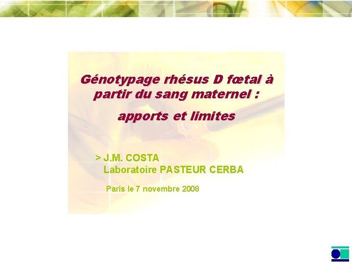 Génotypage rhésus D fœtal à partir du sang maternel : apports et limites > Génotypage rhésus D fœtal à partir du sang maternel : apports et limites >