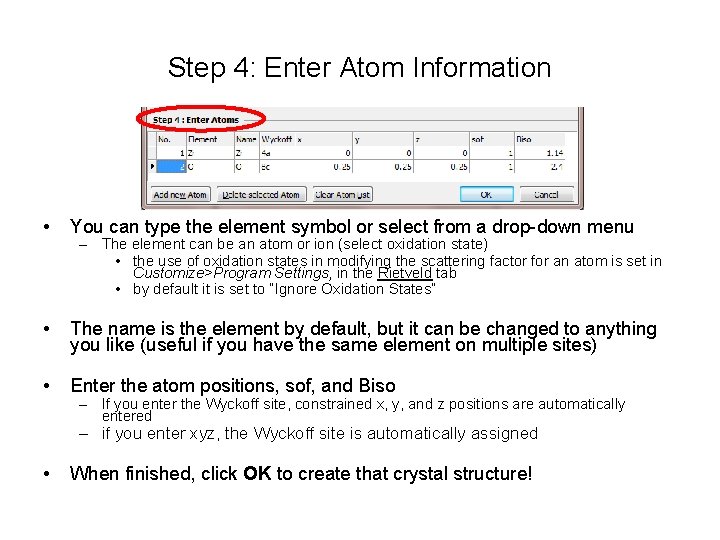 Step 4: Enter Atom Information • You can type the element symbol or select