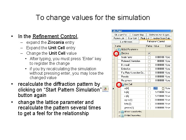 To change values for the simulation • In the Refinement Control, – expand the