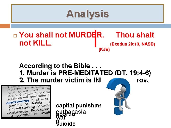 Analysis You shall not MURDER. not KILL. Thou shalt (Exodus 20: 13, NASB) (KJV)
