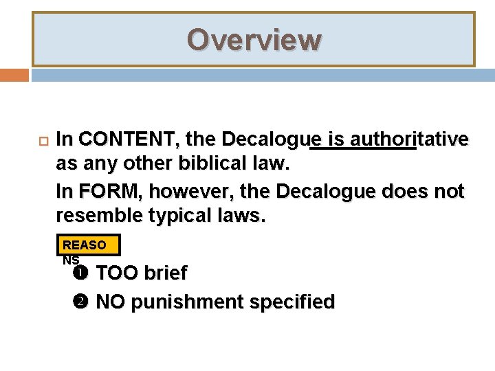 Overview In CONTENT, the Decalogue is authoritative as any other biblical law. In FORM,