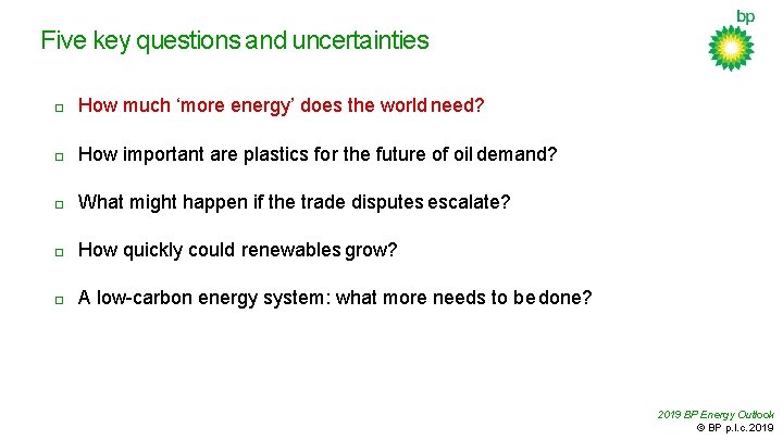 Five key questions and uncertainties � How much ‘more energy’ does the world need?