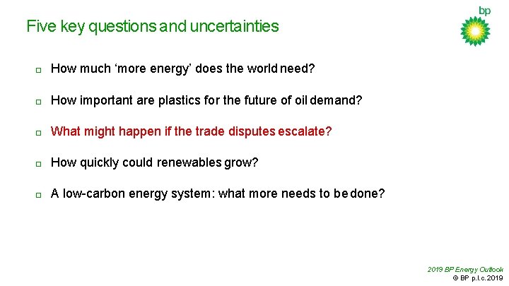 Five key questions and uncertainties � How much ‘more energy’ does the world need?