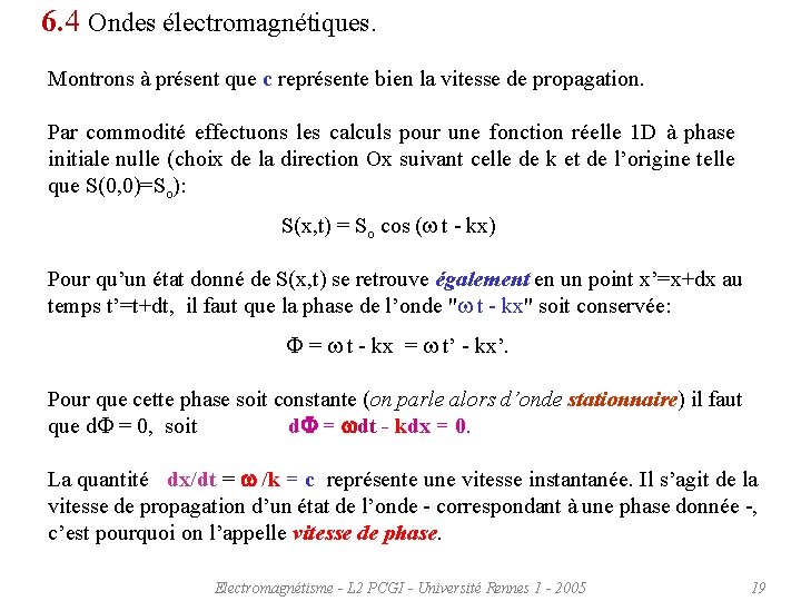 6. 4 Ondes électromagnétiques. Montrons à présent que c représente bien la vitesse de