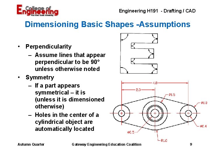 Engineering H 191 - Drafting / CAD Dimensioning Basic Shapes -Assumptions • Perpendicularity –