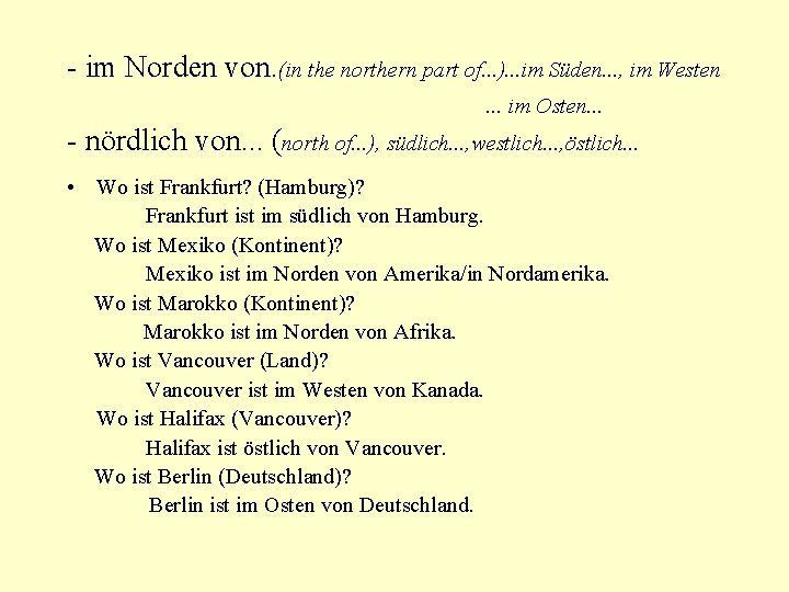 - im Norden von. (in the northern part of. . . ). . .