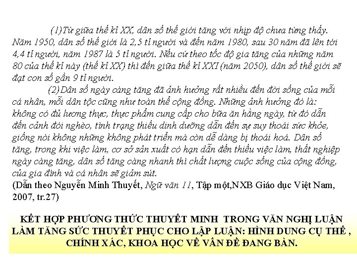 (1)Từ giữa thế kỉ XX, dân số thế giới tăng với nhịp độ chưa