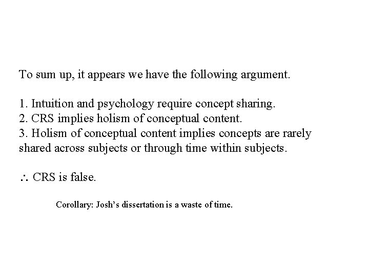 To sum up, it appears we have the following argument. 1. Intuition and psychology