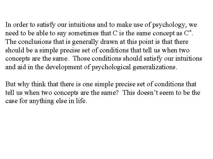 In order to satisfy our intuitions and to make use of psychology, we need