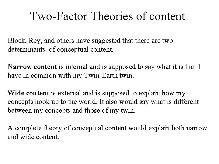 Two-Factor Theories of content Block, Rey, and others have suggested that there are two