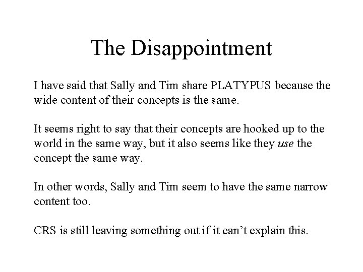 The Disappointment I have said that Sally and Tim share PLATYPUS because the wide