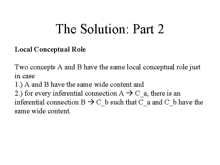 The Solution: Part 2 Local Conceptual Role Two concepts A and B have the
