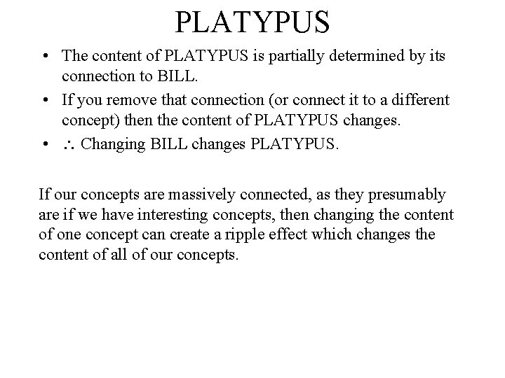 PLATYPUS • The content of PLATYPUS is partially determined by its connection to BILL.