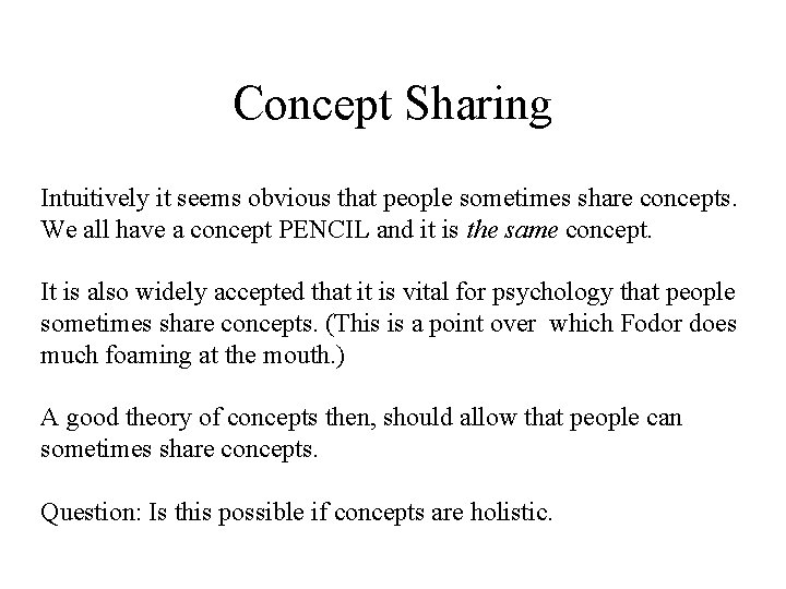 Concept Sharing Intuitively it seems obvious that people sometimes share concepts. We all have