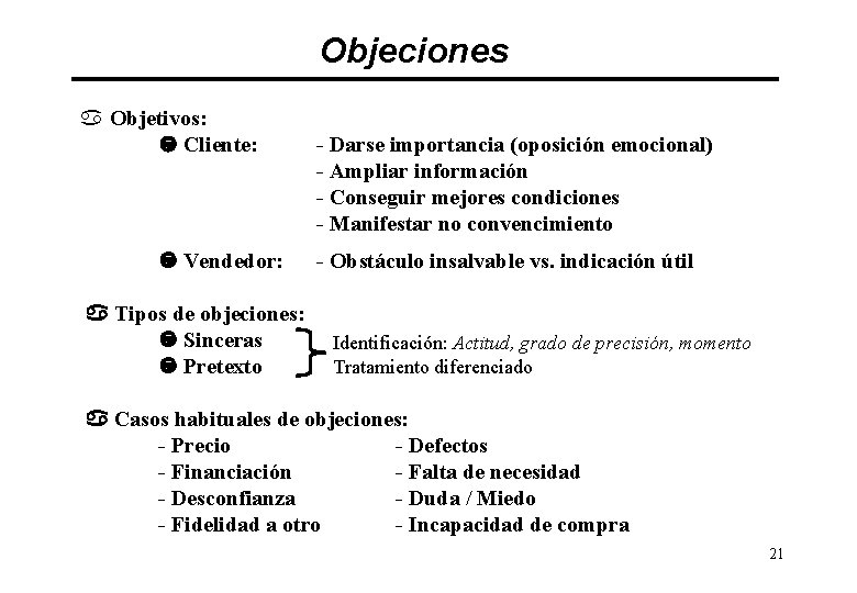 Objeciones a Objetivos: Cliente: Vendedor: Tipos de objeciones: Sinceras Pretexto - Darse importancia (oposición