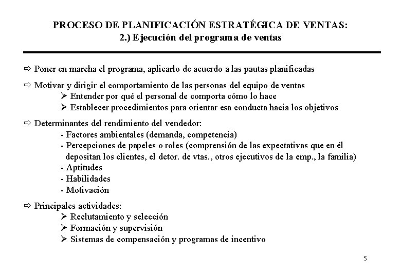 PROCESO DE PLANIFICACIÓN ESTRATÉGICA DE VENTAS: 2. ) Ejecución del programa de ventas Poner