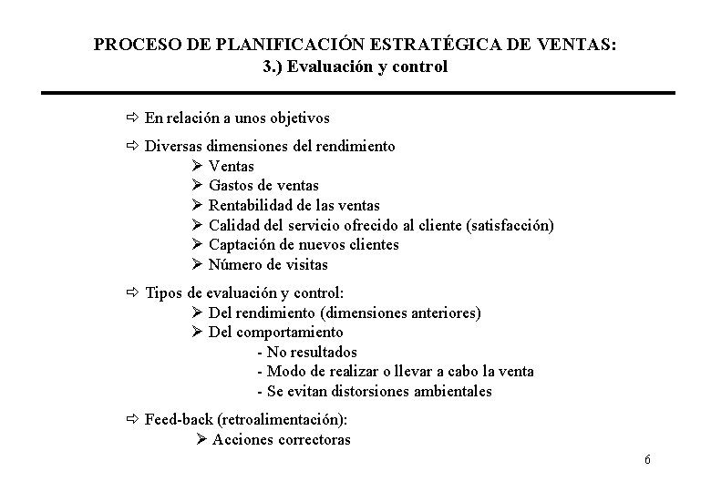 PROCESO DE PLANIFICACIÓN ESTRATÉGICA DE VENTAS: 3. ) Evaluación y control En relación a