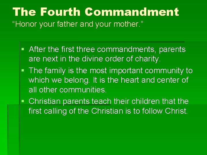 The Fourth Commandment “Honor your father and your mother. ” § After the first