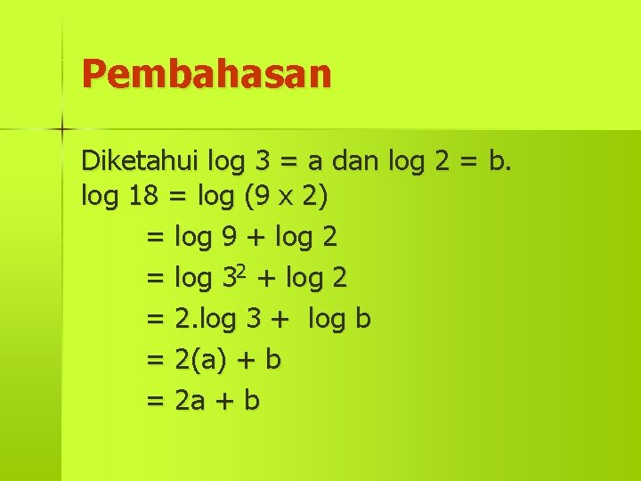 Pembahasan Diketahui log 3 = a dan log 2 = b. log 18 =