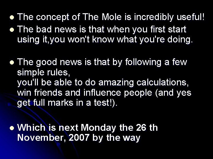 The concept of The Mole is incredibly useful! l The bad news is that