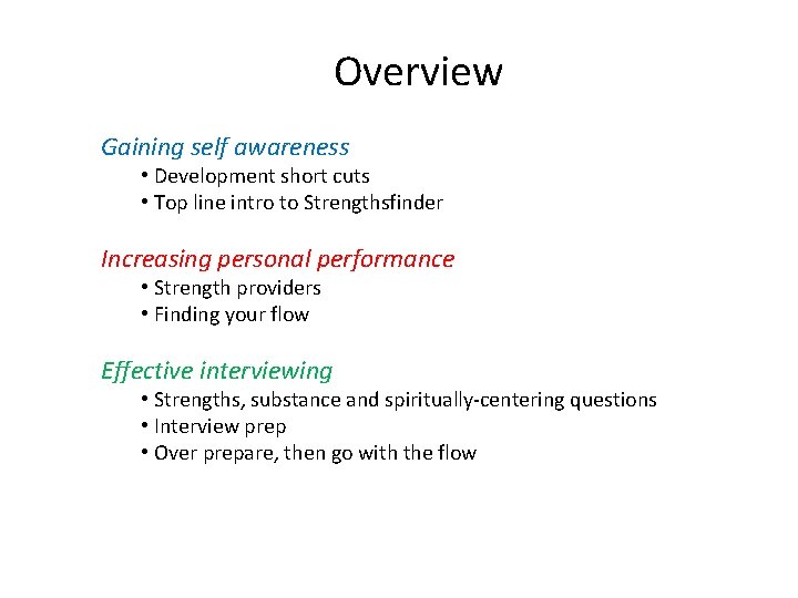 Overview Gaining self awareness • Development short cuts • Top line intro to Strengthsfinder Overview Gaining self awareness • Development short cuts • Top line intro to Strengthsfinder
