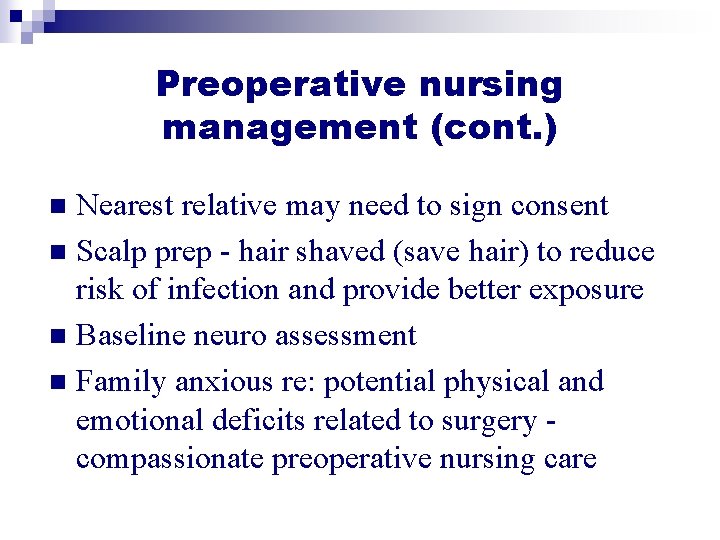 Preoperative nursing management (cont. ) Nearest relative may need to sign consent n Scalp Preoperative nursing management (cont. ) Nearest relative may need to sign consent n Scalp