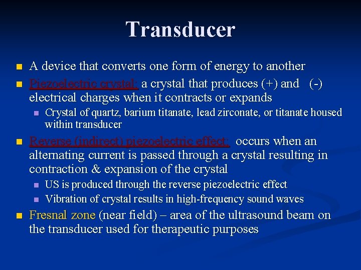 Transducer n n A device that converts one form of energy to another Piezoelectric