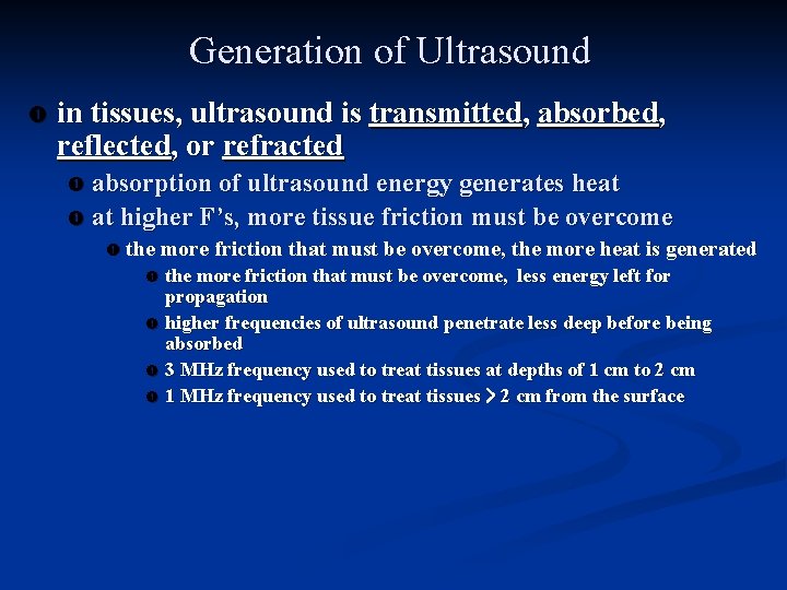 Generation of Ultrasound in tissues, ultrasound is transmitted, absorbed, reflected, or refracted absorption of
