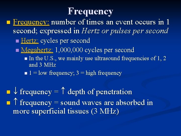 Frequency n Frequency: number of times an event occurs in 1 second; expressed in