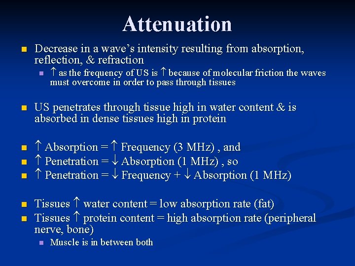 Attenuation n Decrease in a wave’s intensity resulting from absorption, reflection, & refraction n
