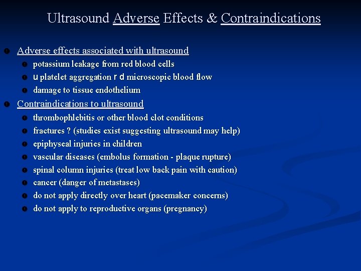 Ultrasound Adverse Effects & Contraindications Adverse effects associated with ultrasound potassium leakage from red
