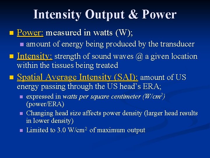 Intensity Output & Power n Power: measured in watts (W); amount of energy being