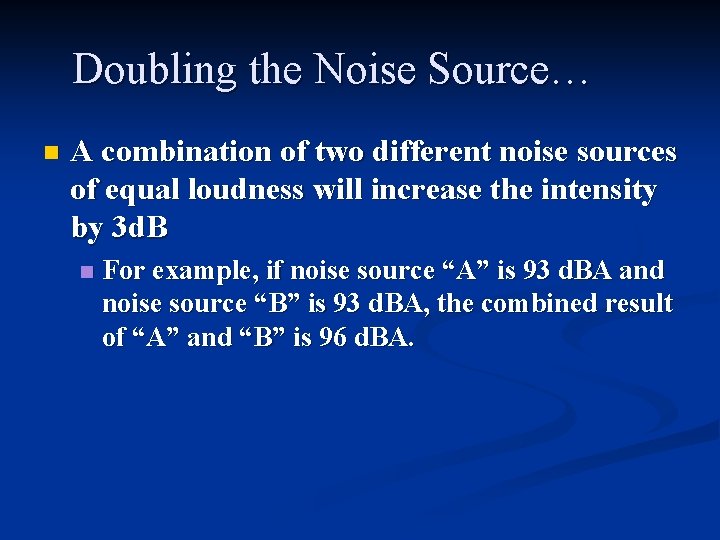 Doubling the Noise Source… n A combination of two different noise sources of equal