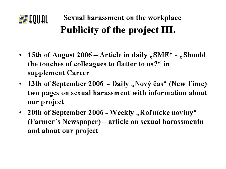 Sexual harassment on the workplace Publicity of the project III. • 15 th of