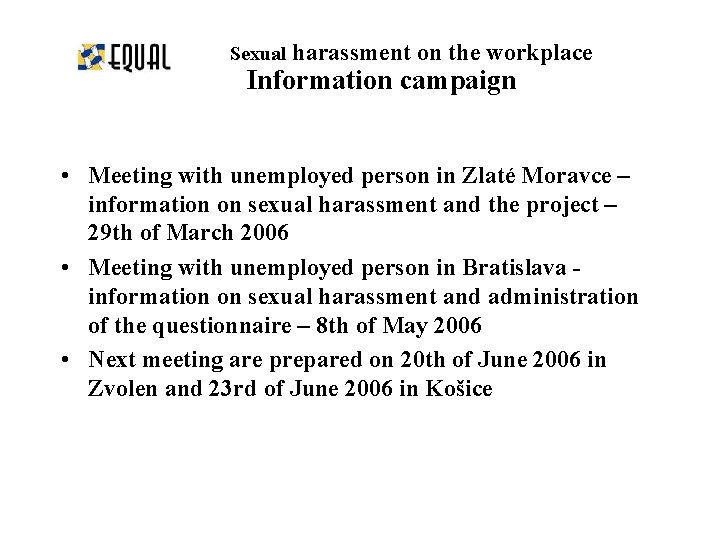 Sexual harassment on the workplace Information campaign • Meeting with unemployed person in Zlaté