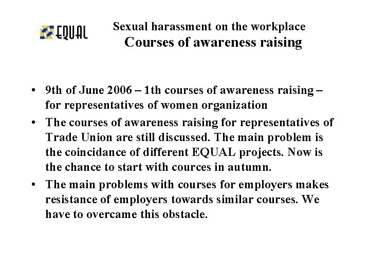 Sexual harassment on the workplace Courses of awareness raising • 9 th of June