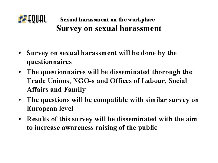 Sexual harassment on the workplace Survey on sexual harassment • Survey on sexual harassment