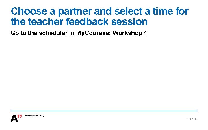 Choose a partner and select a time for the teacher feedback session Go to