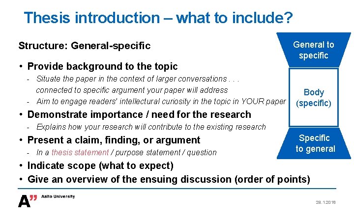 Thesis introduction – what to include? Structure: General-specific General to specific • Provide background