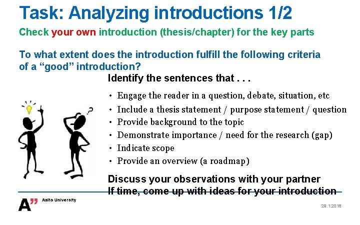 Task: Analyzing introductions 1/2 Check your own introduction (thesis/chapter) for the key parts To