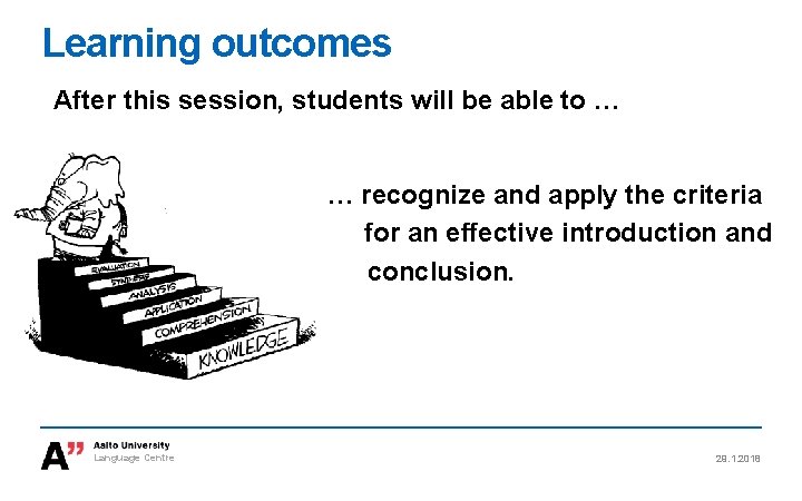 Learning outcomes After this session, students will be able to … … recognize and