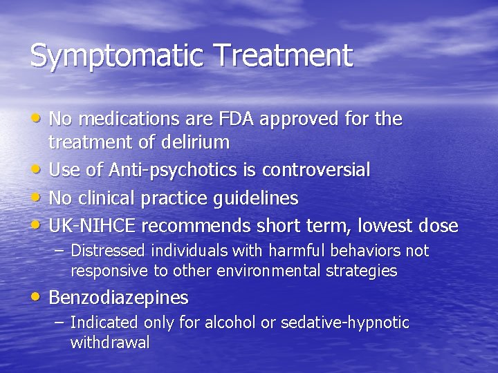 Symptomatic Treatment • No medications are FDA approved for the • • • treatment
