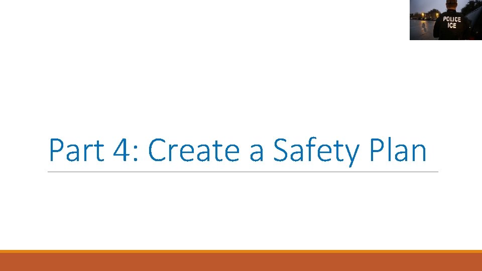 Part 4: Create a Safety Plan 