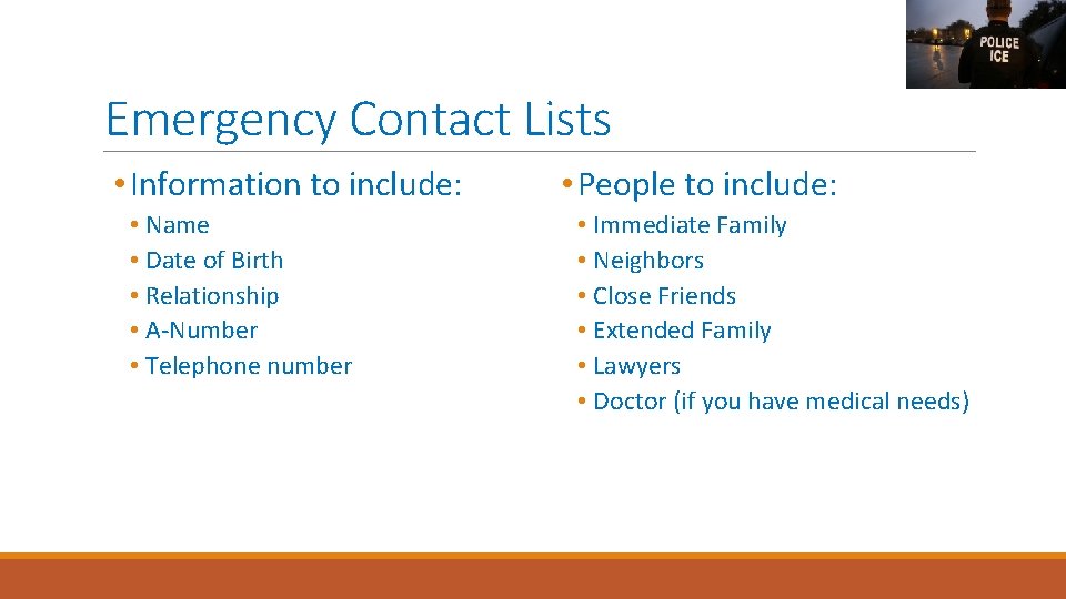 Emergency Contact Lists • Information to include: • Name • Date of Birth •