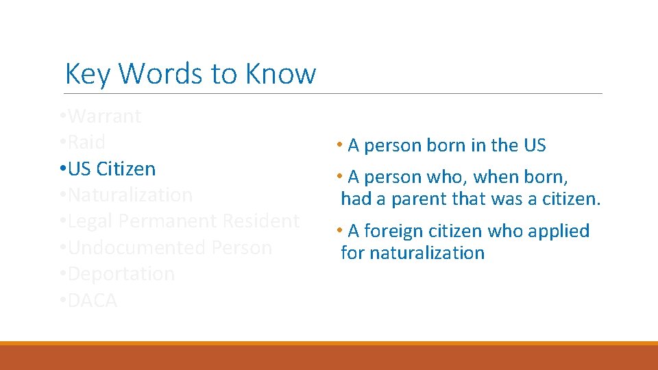 Key Words to Know • Warrant • Raid • US Citizen • Naturalization •